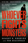 Whoever Fights Monsters: 20 Years Tracking Serial Killers #2