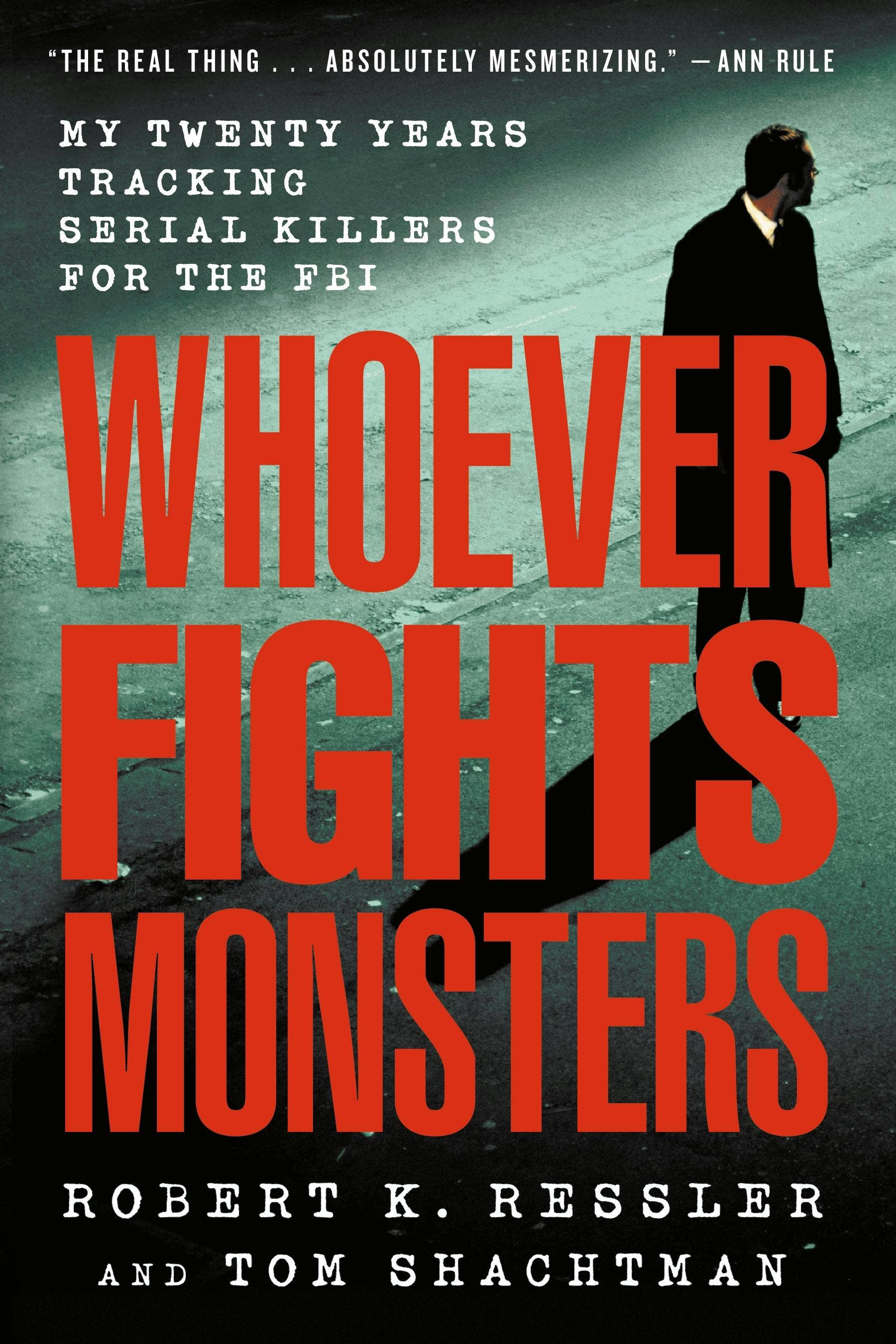 Whoever Fights Monsters: 20 Years Tracking Serial Killers #2