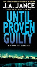 Until Proven Guilty: A Riveting Homicide Detective Mystery where Religious Fanaticism and Murder Turn Hunter into Hunted (J. P. Beaumont Novel, 1) cover image