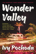 Wonder Valley: NPR Best Book – A Gripping Literary Thriller of Dark Los Angeles Mysteries and Interconnected Lives cover image