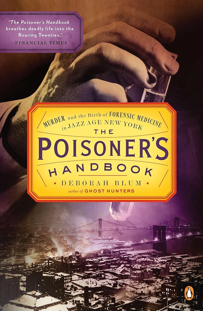 The Poisoner's Handbook: Murder and the Birth of Forensic Medicine in Jazz Age New York cover image