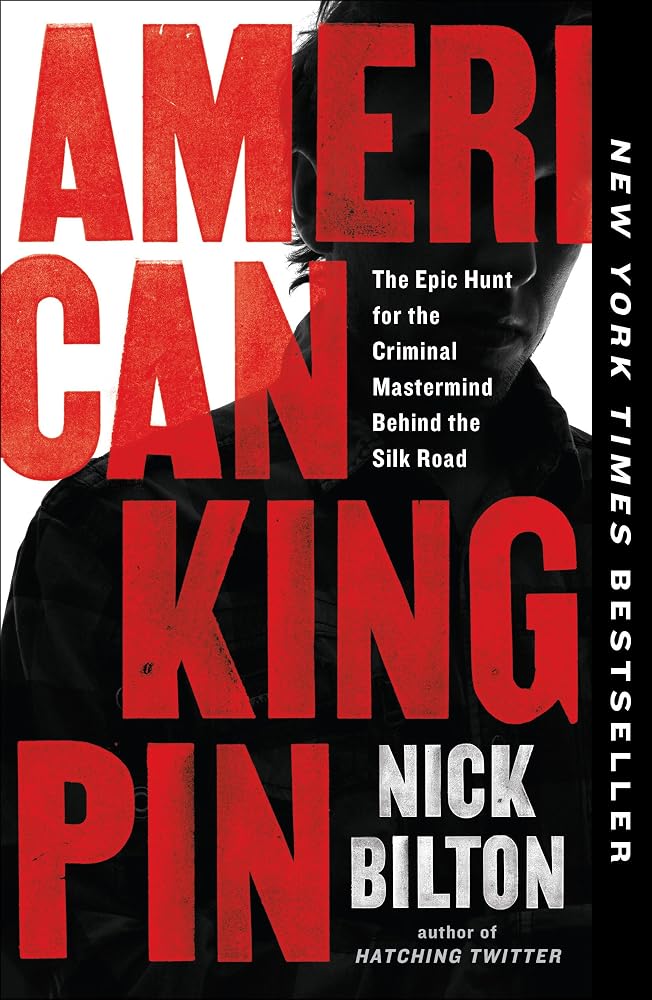 American Kingpin: The Epic Hunt for the Criminal Mastermind Behind the Silk Road cover image