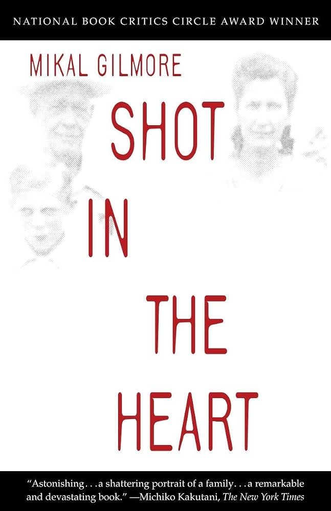 Shot in the Heart: NATIONAL BOOK CRITICS CIRCLE AWARD WINNER cover image
