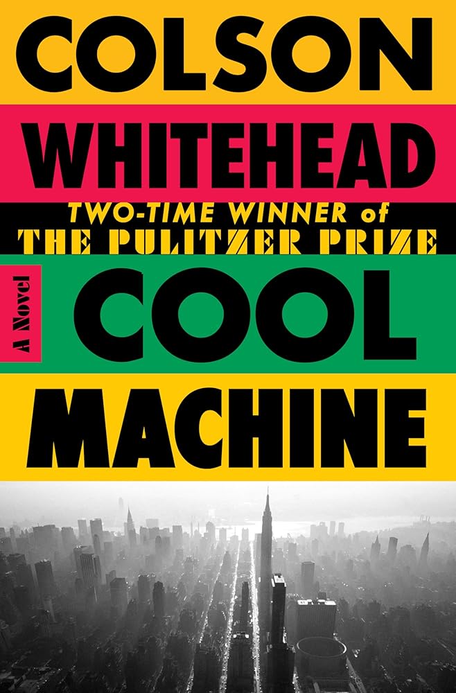 Cool Machine: A Novel (The Harlem Trilogy) by Colson Whitehead