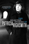 The Selected Stories of Patricia Highsmith cover image
