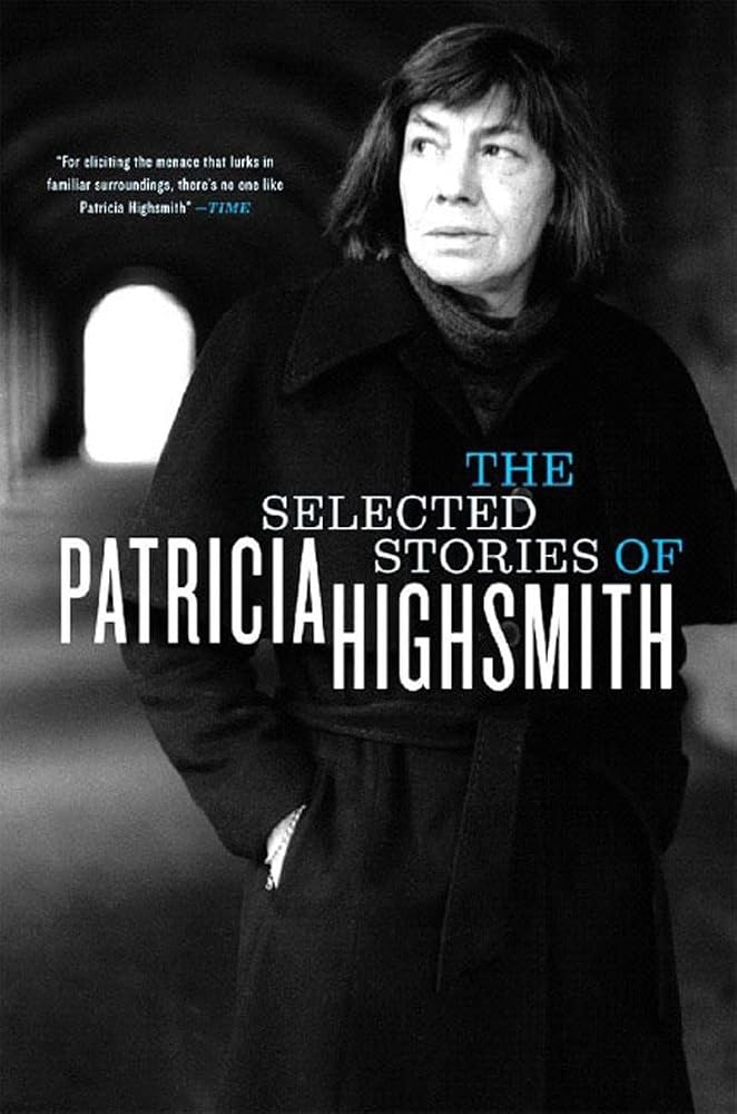The Selected Stories of Patricia Highsmith by Patricia Highsmith, Graham Greene