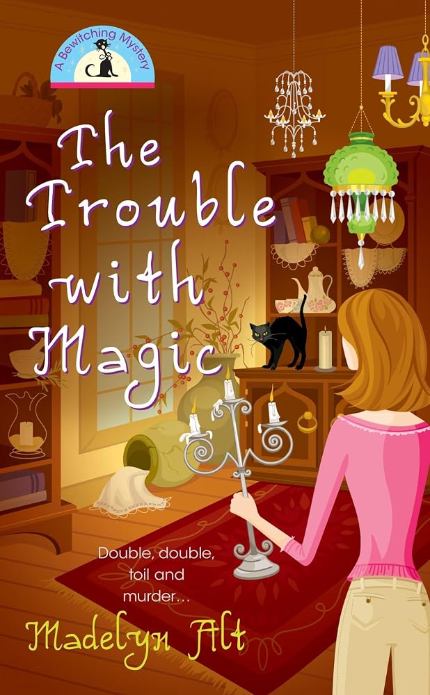 The Trouble With Magic (Bewitching Mysteries, No. 1) cover image