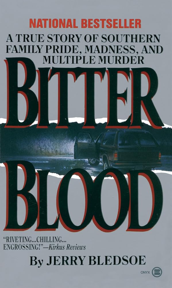 Bitter Blood: A True Story of Southern Family Pride, Madness, and Multiple Murder cover image