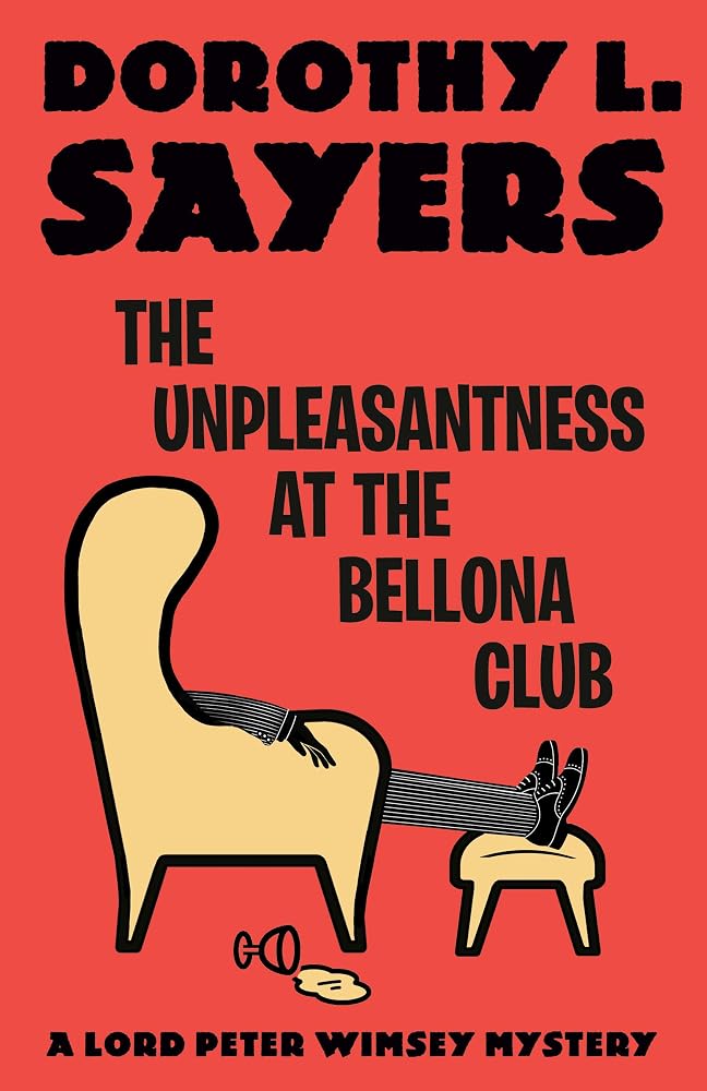 The Unpleasantness at the Bellona Club: A Lord Peter Wimsey Mystery cover image