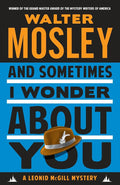 And Sometimes I Wonder About You: A Leonid McGill Mystery cover image