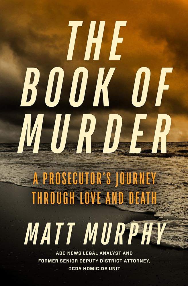 The Book of Murder: A Prosecutor's Journey Through Love and Death cover image