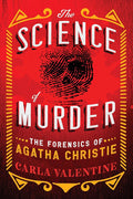 The Science of Murder: The Forensics of Agatha Christie cover image