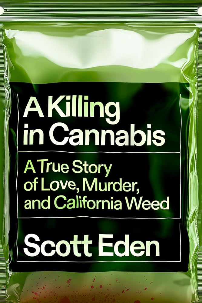 A Killing in Cannabis: A True Story of Love, Murder, and California Weed cover image