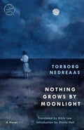 Nothing Grows by Moonlight: A Novel (Modern Library Torchbearers) cover image