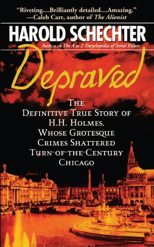 Depraved by Harold Schechter