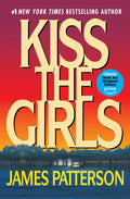 Kiss the Girls: An Alex Cross Thriller